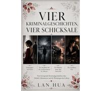 Vier Kriminalgeschichten, vier Schicksale: Treulosigkeit und Verrat - Der rätselhafte Fall des verschwundenen Exmannes - Die Wahrheit hinter Autounfall - Die unstillbare Gier