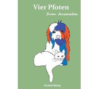 Vier Pfoten zum Ausmalen: ein Malbuch mit 30 Hunde und Katzen Motiven für Kinder und Erwachsene
