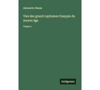 Vies des grand capitaines français du moyen âge: Tome 4