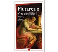 Vies parallèles: Tome 1: Alexandre, César, Alcibiade, Coriolan, Demetrios, Antoine