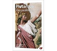 Vies parallèles: Tome 2, Vie de Démosthène ; Vie de Cicéron ; Vie de Thésée ; Vie de Romulus ; Vie de Dion ; Vie de Brutus ; Vie d'Artaxerxès