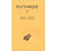 Vies: Tome 4, Timoléon-Paul-Emile, Pélopidas-Marcellus: 180 (Collection Des Universites De France)