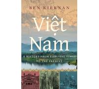 Viet Nam: A History from Earliest Times to the Present