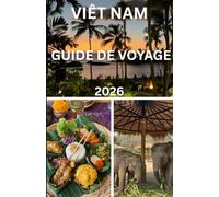 Viêt nam Guide de voyage 2026
