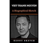 Viet Thanh Nguyen: A Biographical Sketch
