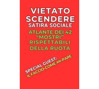 VIETATO SCENDERE: Atlante dei 42 Mostri rispettabili della Ruota
