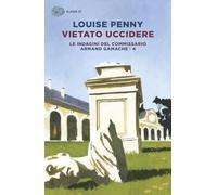 Vietato uccidere. Le indagini del commissario Armand Gamache (Super ET)