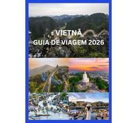 VIETNÃ GUIA DE VIAGEM 2026