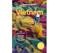 Vietnam 10: Rutas detalladas, las mejores experiencias, mapas y consejos de expertos (Guías de País Lonely Planet)