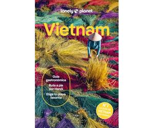 Vietnam 10: Rutas detalladas, las mejores experiencias, mapas y consejos de expertos (Guías de País Lonely Planet)