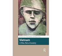 Vietnam, A War, Not a Country (Heritage and Memory Studies)