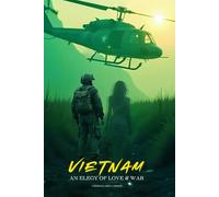 Vietnam: An Elegy of Love & War