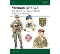 Vietnam ANZACs: Australian & New Zealand Troops in Vietnam 1962-72: No. 103 (Elite)