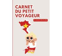 Vietnam - Carnet du Petit Voyageur | Journal à Compléter pour Enfants 6-10 Ans | Jeux, Activités et Souvenirs de Vacances: Carnet de voyage à remplir ... de Vacances (Les Petits Voyageurs en Asie)