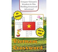 Vietnam Crossword Book: Vietnamese Themed Crossword With Easy To Read Text Including Cities, Culture And Cuisine | 6x9 Inches, 70 Pages | 30+ Puzzles, ... Gift For Holidays And Special Occasions
