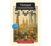 Vietnam Crossword Puzzles: Crossword Puzzles with Easy to Read Print about Vietnam, Culture, History and More | 6x9 inches, 120 pages | 50+ Puzzles ... (World Countries Crossword Puzzles)