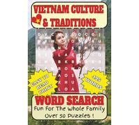 Vietnam Culture and Traditions Word Search Puzzle Book: Discover Vietnamese Traditions, Festivals, and Customs with Word Searches (Beautiful Vietnam and her Wonders)