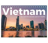 Vietnam - Das beeindruckende Land am Pazifik. (Tischkalender 2026 DIN A5 quer), CALVENDO Monatskalender: Entdecken Sie eine bemerkenswerte Reise nach Vietnam.