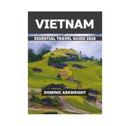 VIETNAM ESSENTIAL TRAVEL GUIDE 2026