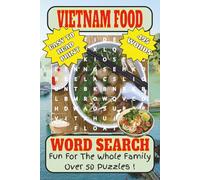 Vietnam Food Word Search Puzzle Book: Tasty Word Searches Inspired by Vietnamese Cuisine (Beautiful Vietnam and her Wonders)