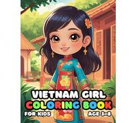 Vietnam Girl Coloring For Kid Book Age 3-8: bold and easy of 51 High Quality Vietnam Girl coloring pages