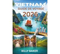 Vietnam Guide de voyage 2026