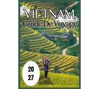 Vietnam Guide de voyage 2027