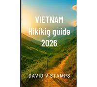 Vietnam hiking guide 2026: Trail Maps, Seasonal Tips, and Essential Hiking Insights for Exploring Snowdonia, Wales 2025-2026