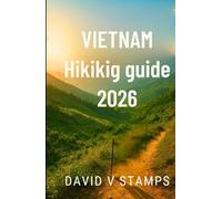 Vietnam hiking guide 2026: Trail Maps, Seasonal Tips, and Essential Hiking Insights for Exploring Snowdonia, Wales 2025-2026