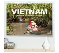 VIETNAM - Im Land des aufsteigenden Drachens (hochwertiger Premium Wandkalender 2026 DIN A2 quer), Kunstdruck in Hochglanz: Hanoi, Ho Chi Minh City, Hoi An und Hue