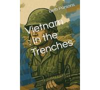 Vietnam : In the Trenches
