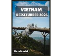 VIETNAM REISEFÜHRER 2026