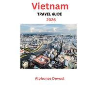 Vietnam Travel Guide 2026