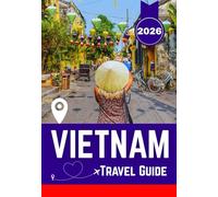 VIETNAM TRAVEL GUIDE 2026