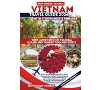 VIETNAM TRAVEL GUIDE 2026: Hanoi, Ho Chi Minh City, Hoi An & Top Destinations: Vibrant Cities, Stunning Landscapes, Cultural Wonders & Smart Travel ... (World Careful Explorer Essential Series)