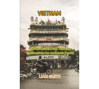 VIETNAM TRAVEL GUIDE 2026: Off-the-Beaten-Path Vietnam Destinations for Authentic Travel (Green Footprints: A Conscious Traveler’s Guide to Sustainable Adventures)