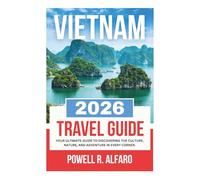 VIETNAM TRAVEL GUIDE 2026 (Your Ultimate World Travel Guides)