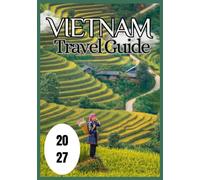 Vietnam Travel Guide 2027