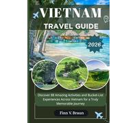 VIETNAM TRAVEL GUIDE: Discover 88 Amazing Activities and Bucket-List Experiences Across Vietnam for a Truly Memorable Journey (Ritcher the explorer (ENG))