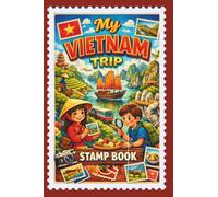 Vietnam TrIP Stamp Book: Journey Stamp book for collecting memories with stamps, sticers and lables from the most popular places, museums, castles, ... train stations and other famous places.