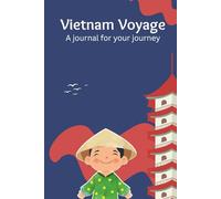 Vietnam Voyage: A journal for your journey