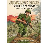 Vietnam War: Jungle’s Edge (Echoes of Valor: An American History of War Coloring Book Series)