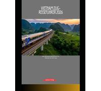 Vietnam Zug-Reiseführer 2026: Der ultimative Reiseführer für Vietnam mit dem Zug (Railway Journeys: The 2026 Train Travel Guide Collection)