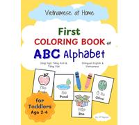 Vietnamese at Home: First Coloring Book of ABC Alphabet: A Bilingual English-Vietnamese Coloring Book for Toddlers Age 2-4 with Big Letters, Simple ... (Vietnamese at Home: Bilingual Education)