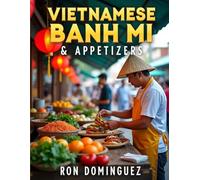 Vietnamese Banh mi & Appatizers (Finest cuisine around the world)