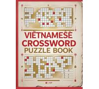 Vietnamese Crossword Puzzle Book: Fun & Challenging Puzzles to Learn and Enjoy Vietnamese Vocabulary