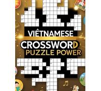 VIETNAMESE CROSSWORD PUZZLE POWER: Challenging Brain Games on Kids, Clothing, Songs & History