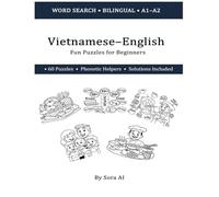 Vietnamese-English Fun Puzzles for Beginners (A1-A2): 60 themed puzzles with pronunciation helpers & solutions (Family • Food • Numbers • Colors • Etc. ) (VN-EN Word Search)