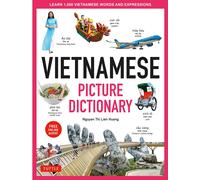 Vietnamese Picture Dictionary: Learn 1,500 Vietnamese Words and Expressions - For Visual Learners of All Ages (Includes Online Audio) | Nguyen Thi Lie