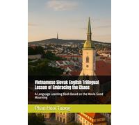 Vietnamese Slovak English Trilingual Lesson of Embracing the Chaos: A Language Learning Book Based on the Movie Good Mourning